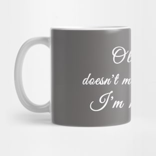 Old age doesn’t matter to me…I’m not cheese Mug